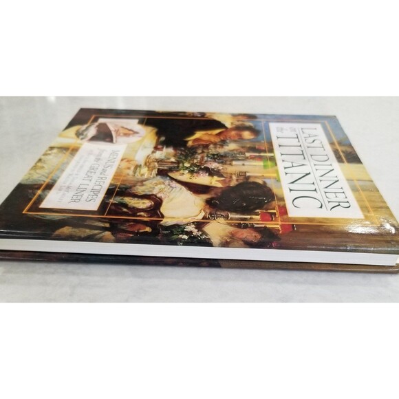 Last Dinner on the Titanic Menus and Recipes from the Great Liner hardcover book - Picture 6 of 10